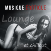 Musique érotique: Lounge et chillout - Sexe tantrique, Musique sensuelle pour faire l’amour, Musique d’ambiance, Club privé et danse érotique - Erotique Chillout Musique Café