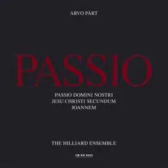 Pärt: Passio Domini Nostri Jesu Christi Secundum Joannem by Hilliard Ensemble & Paul Hillier album reviews, ratings, credits
