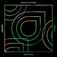 Give It All - Single by Marcus Santoro album reviews, ratings, credits