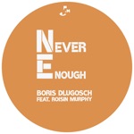 Boris Dlugosch - Never Enough (feat. Róisín Murphy) (Sir Piers Radio Edit)
