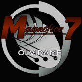 Magnifico 7 - Olvidame