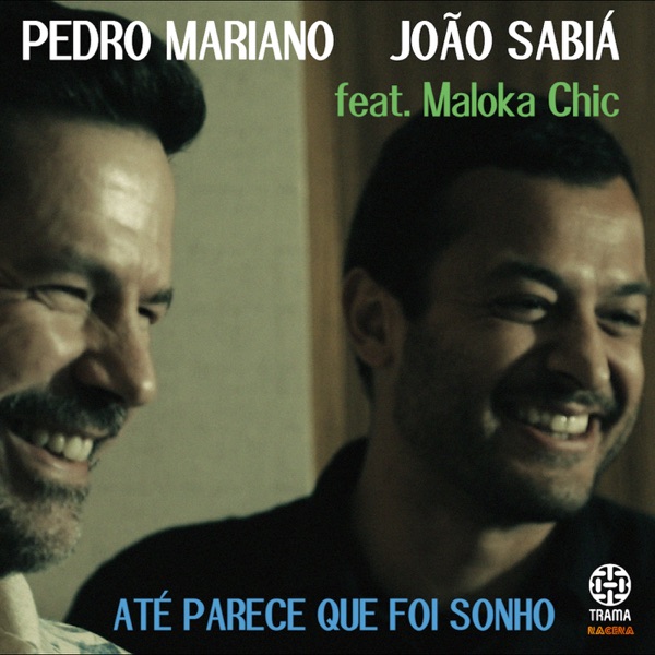 Pedro Mariano - Até Parece Que Foi Sonho (feat. Maloka Chic)
