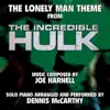 "The Lonely Man Theme" from the Television Series "the Incredible Hulk" for Solo Piano (Joe Harnell) Single - Single album lyrics, reviews, download