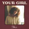 Your Girl - Single album lyrics, reviews, download