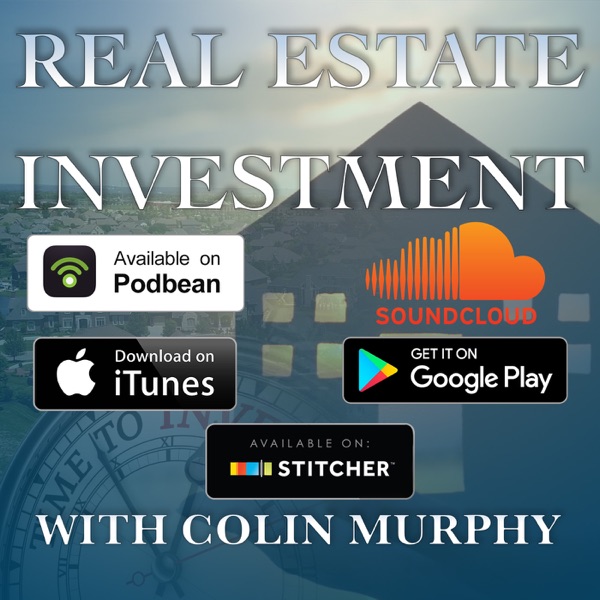 Real Estate Investment with Colin Murphy Real Estate Investment with Colin Murphy