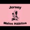 Malos Hábitos - Jorsey lyrics