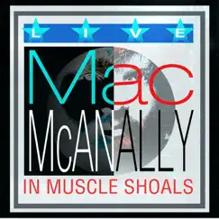 Live In Muscle Shoals by Mac McAnally album reviews, ratings, credits