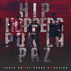 Hiphoppers por la Paz (feat. Santa RM & Aczino) - Single - El Gordo S