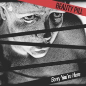Beauty Pill - If One's Loneliness Is Compounded