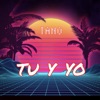 Tu Y Yo - Single