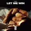 Stream & download Let Me Win - Single