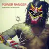 Power Ranger (feat. Skywalker OG) song lyrics