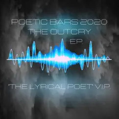 Poetic Bars Ep : The OutCry by The Lyrical Poet V.I.P. album reviews, ratings, credits