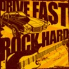 Drive Fast, Rock Hard, 2010