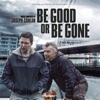 Be Good or Be Gone (Original Motion Picture Soundtrack) artwork