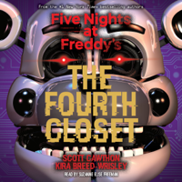 Scott Cawthon & Kira Breed-Wrisley - The Fourth Closet: Five Nights at Freddy's, Book 3 artwork