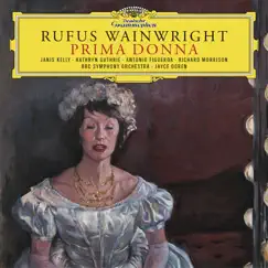 Rufus Wainwright: Prima Donna by BBC Symphony Orchestra, Janis Kelly, Jayce Ogren, Kathryn Guthrie, Antonio Figueroa & Richard Morrison album reviews, ratings, credits