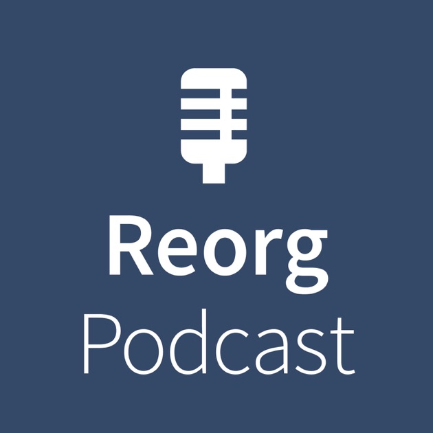 Reorg by Reorg on Apple Podcasts