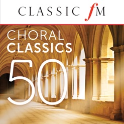 CLASSIC FM - 50 CHORAL CLASSICS cover art