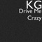 Drive Me Crazy (feat. June & Prince Lovette) - Kg lyrics