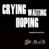 Crying Waiting Hoping (Versión Acústica) - Single album lyrics, reviews, download