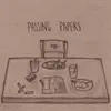 Passing Papers - EP album lyrics, reviews, download