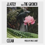 J.Lately - Clean (feat. The Grouch)