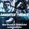 Daughter (Wardale Wilson Remix) - Single album lyrics, reviews, download