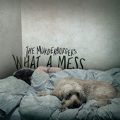 What a Mess - The Murderburgers