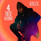 Uncle Reece - 4 These Blessings
