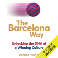 Damian Hughes - The Barcelona Way: Unlocking the DNA of a Winning Culture (Unabridged) artwork