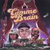 Gimme Brain - Single album lyrics, reviews, download