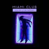 Miami Club: Jazz Bar After Midnight - Smooth Lounge Moods, Perfect Saxophone Music album lyrics, reviews, download