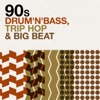 90s Drum'n'Bass, Trip Hop & Big Beat