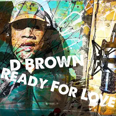 Ready for Love - Single - D. Brown