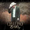 Chalino el Rey - Single album lyrics, reviews, download