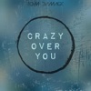 Crazy Over You - Single