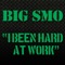 I Been Hard At Work - Big Smo lyrics