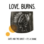 Love, Burns - Gate and the Ghost