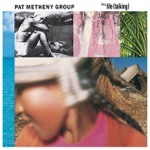 Pat Metheny Group - So May It Secretly Begin