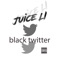 Black Twitter - Juice Li lyrics