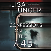 Confessions on the 7:45 - Lisa Unger