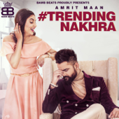 Trending Nakhra (feat. Ginni Kapoor) - Amrit Maan