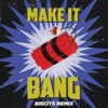 Make It Bang (Biscits Remix) - Single