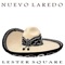 Nuevo Laredo - Lester Square lyrics