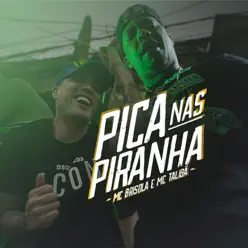 Pica Nas Piranha - Single - MC Brisola Pica Nas Piranha - Single - MC Brisola