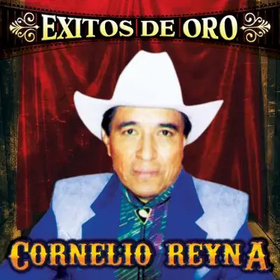 Éxitos de Oro - Cornelio Reyna