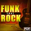 Funk That Rock - EP album lyrics, reviews, download