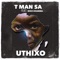 UThixo (feat. Mizz Kharma) - T Man SA lyrics