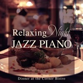 Relaxing Night Jazz Piano - Dinner at the Corner Bistro artwork